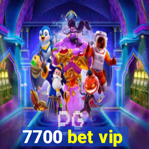 7700 bet vip